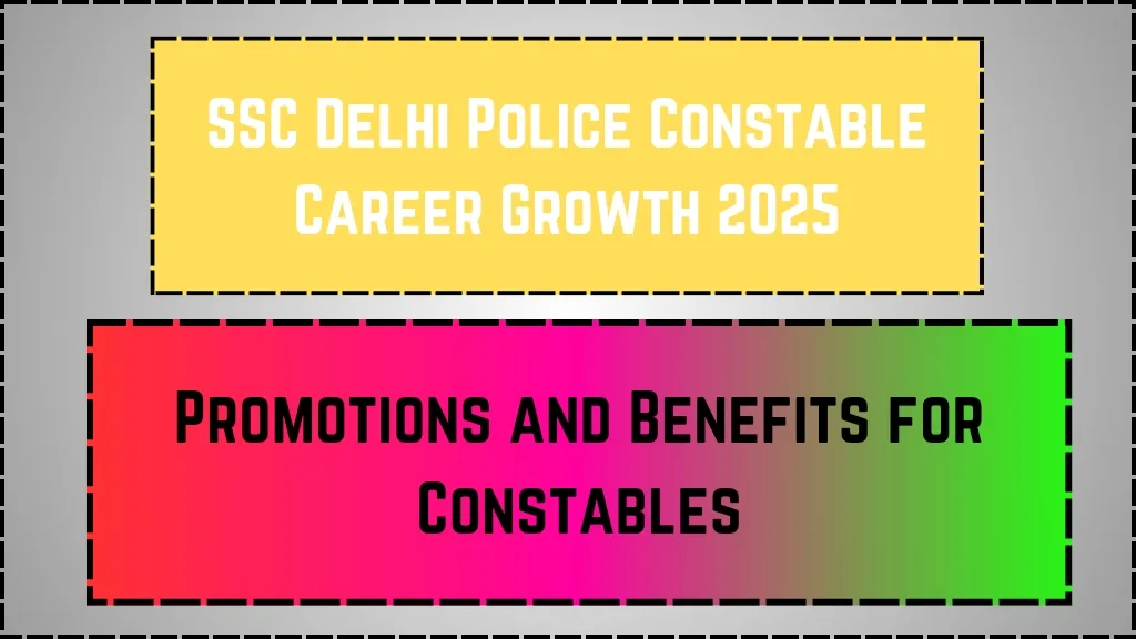 SSC Delhi Police Constable Career Growth 2025_20250318_161220_0000
